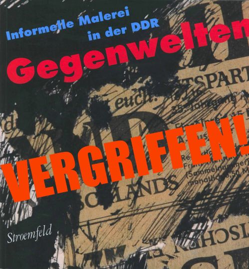 KI generiert: Das Bild zeigt das Cover eines Buches mit dem Titel "Gegenwelten: Informelle Malerei in der DDR". Über das Cover wurde in großen, roten Buchstaben "VERGRIFFEN!" geschrieben.