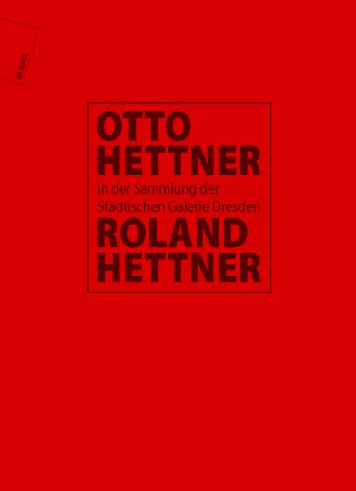 KI generiert: Das Bild zeigt ein rotes Cover mit schwarzem Text. Der Hauptinhalt ist die Nennung der Namen "Otto Hettner" und "Roland Hettner" sowie ein Hinweis auf eine Sammlung in der Städtischen Galerie Dresden.