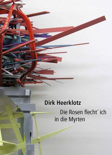 KI generiert: Das Bild zeigt ein abstraktes Kunstwerk mit einer Vielzahl bunter, ineinander verschlungener Stäbe. Rechts daneben steht der Text: "Dirk Heerklotz - Die Rosen flecht' ich in die Myrten".